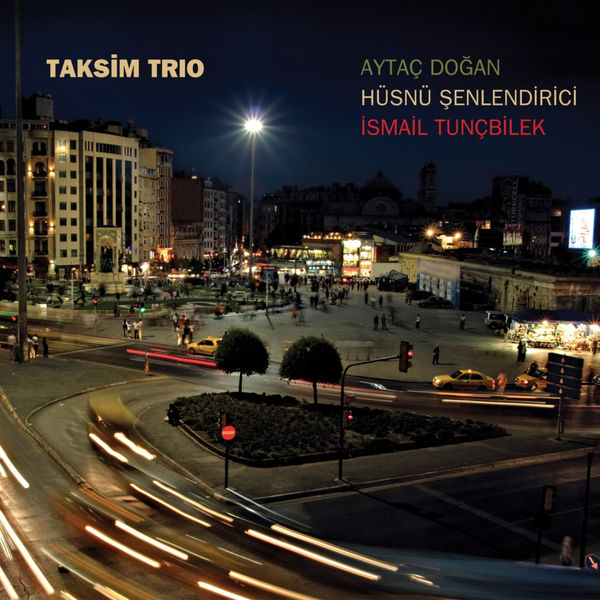 Taksim Trio - Taksim Trio Taksim Trio - Taksim Trio