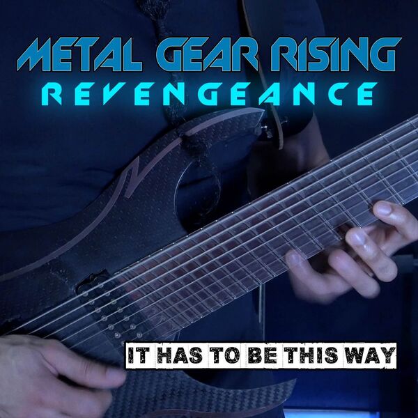 Vincent Moretto|It Has To Be This Way (From "Metal Gear Rising: Revengeance") Vincent Moretto|It Has To Be This Way (From "Metal Gear Rising: Revengeance")