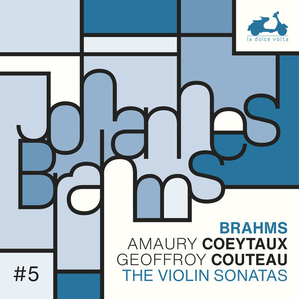 Amaury Coeytaux|Brahms: The Violin Sonatas