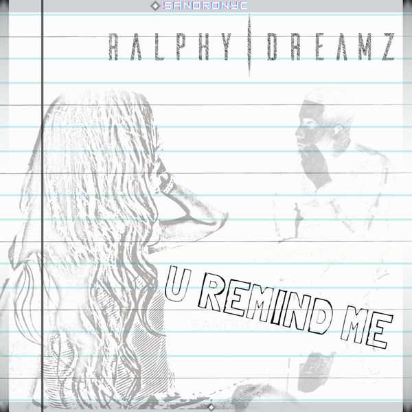 Ralphy Dreamz|U Remind Me Ralphy Dreamz|U Remind Me