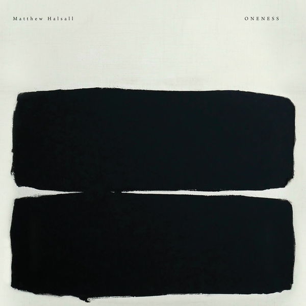 Matthew Halsall - Oneness Matthew Halsall - Oneness