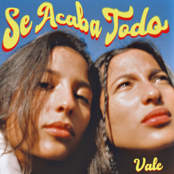 Vale|Se Acaba Todo Vale|Se Acaba Todo