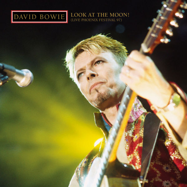 David Bowie|Look At The Moon!  (Live Phoenix Festival 97)