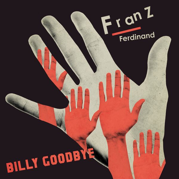 Franz Ferdinand|Billy Goodbye Franz Ferdinand|Billy Goodbye