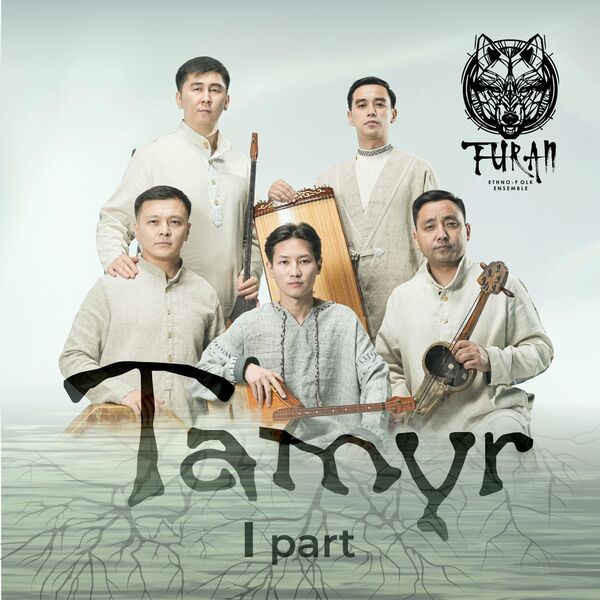 Turan Ethno-Folk Ensemble|Tamyr I Part Turan Ethno-Folk Ensemble|Tamyr I Part