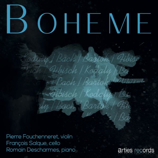 Pierre Fouchenneret, François Salque, Romain Descharmes - Boheme Pierre Fouchenneret, François Salque, Romain Descharmes - Boheme