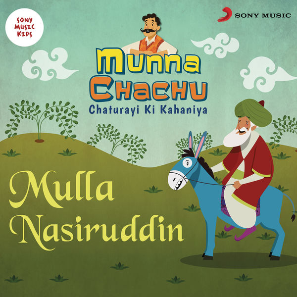 Sachin Gole - Munna Chachu: Chaturayi Ki Kahaniya (Mulla Nasiruddin) Sachin Gole - Munna Chachu: Chaturayi Ki Kahaniya (Mulla Nasiruddin)