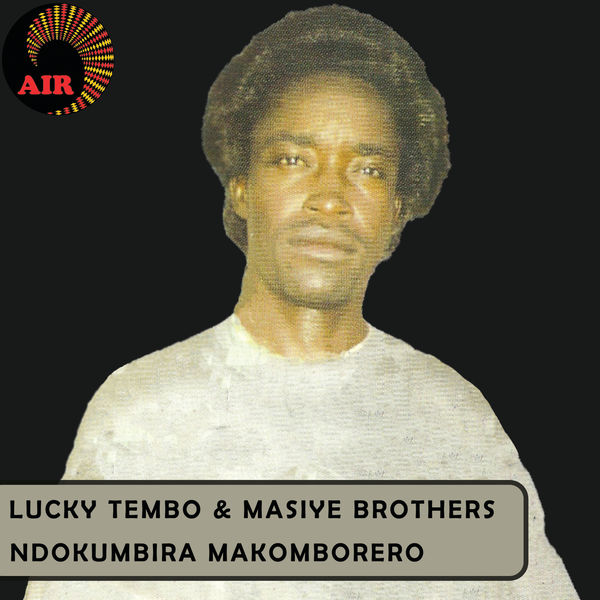 Lucky Tembo & Masiye Brothers|Ndokumbira Makomborero Lucky Tembo & Masiye Brothers|Ndokumbira Makomborero