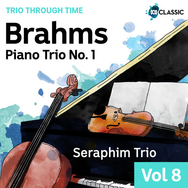 Seraphim Trio - Brahms: Piano Trio No. 1 Seraphim Trio - Brahms: Piano Trio No. 1