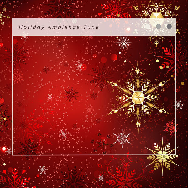 Holiday Ambience Tune, Christmas Holiday Songs Qobuz