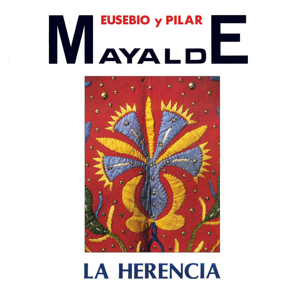 Eusebio Mayalde, Pilar Mayalde & Ismael Álvarez - La Herencia Eusebio Mayalde, Pilar Mayalde & Ismael Álvarez - La Herencia