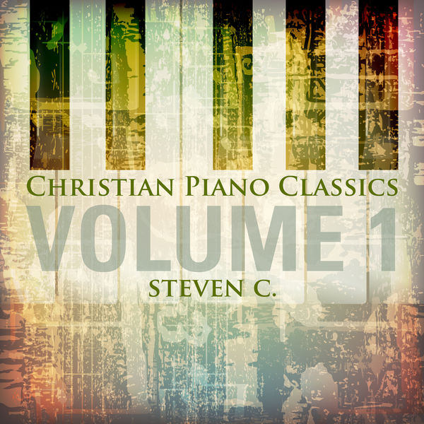 C. Steven - Christian Piano Classics, Vol. 1 C. Steven - Christian Piano Classics, Vol. 1