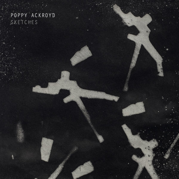 Poppy Ackroyd - Sketches Poppy Ackroyd - Sketches