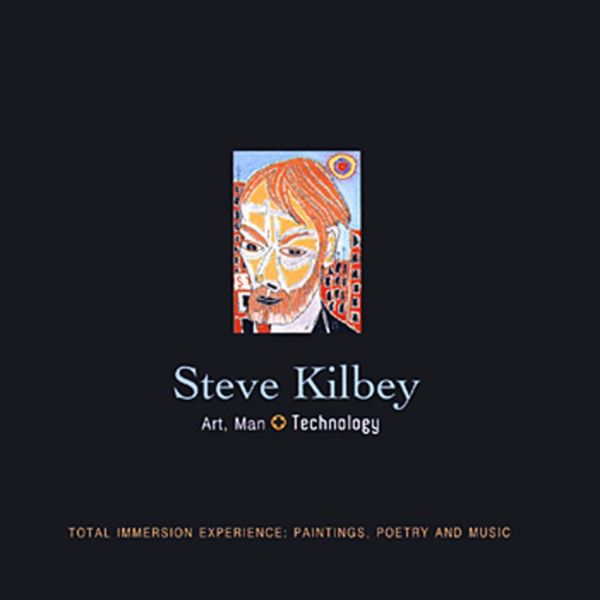 Steve Kilbey|Art, Man + Technology