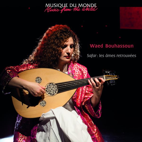 Waed Bouhassoun|Safar : les âmes retrouvées  (Musique Du Monde/Music From The World)