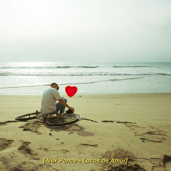 Alex Ponce|Locos de Amor Alex Ponce|Locos de Amor