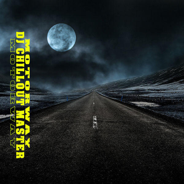 Dj Chillout Master - Motor Way Dj Chillout Master - Motor Way
