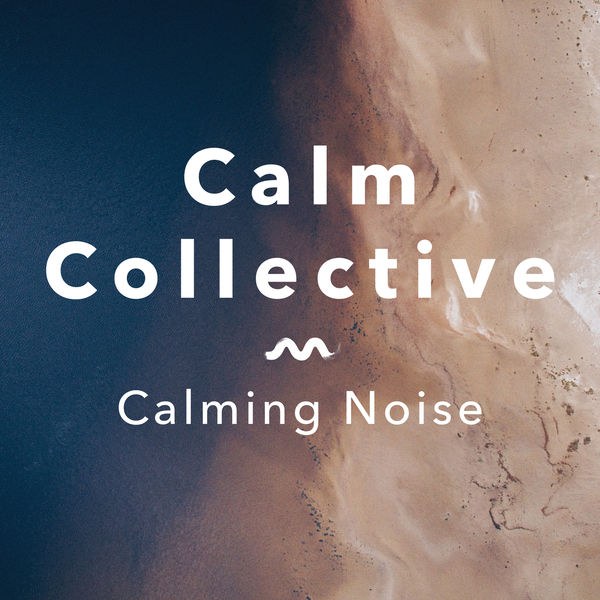 Calm Collective|Calming Noise