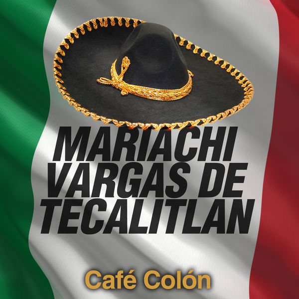 Mariachi Vargas de Tecalitlán|Café Colón