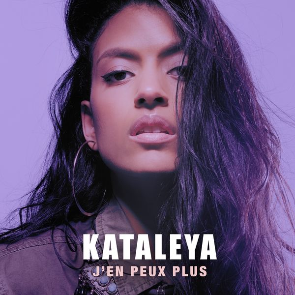 Kataleya|J'en peux plus