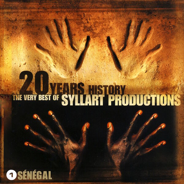 Various Artists - 20 Years History – The Very Best of Syllart Productions: I. Senegal Various Artists - 20 Years History – The Very Best of Syllart Productions: I. Senegal