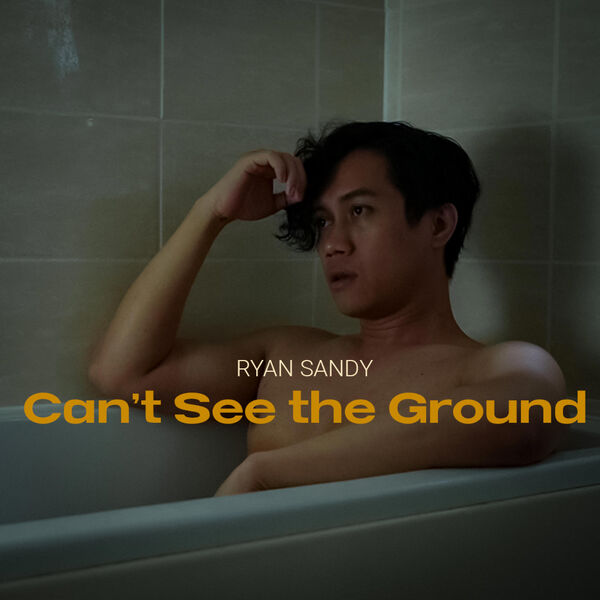 Ryan Sandy|Can't See the Ground