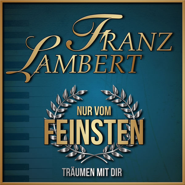 Lambert Franz|Nur vom Feinsten - Träumen mit dir Lambert Franz|Nur vom Feinsten - Träumen mit dir