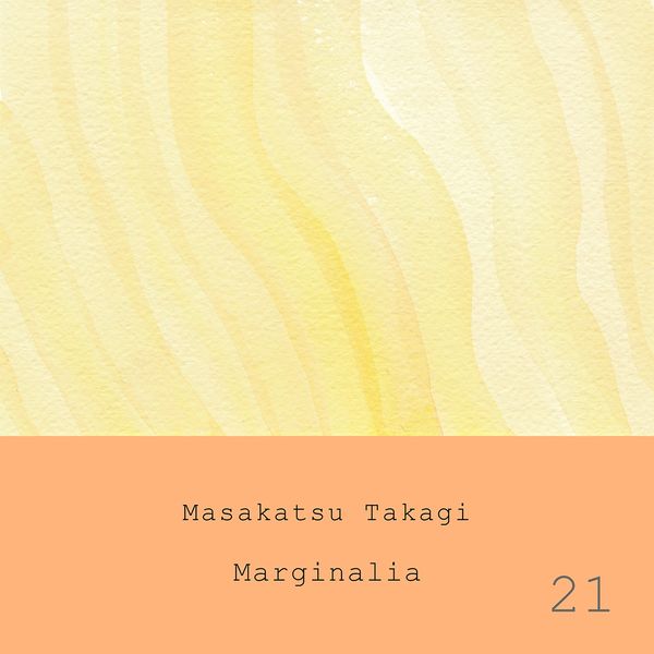 Takagi Masakatsu - Marginalia #21 Takagi Masakatsu - Marginalia #21