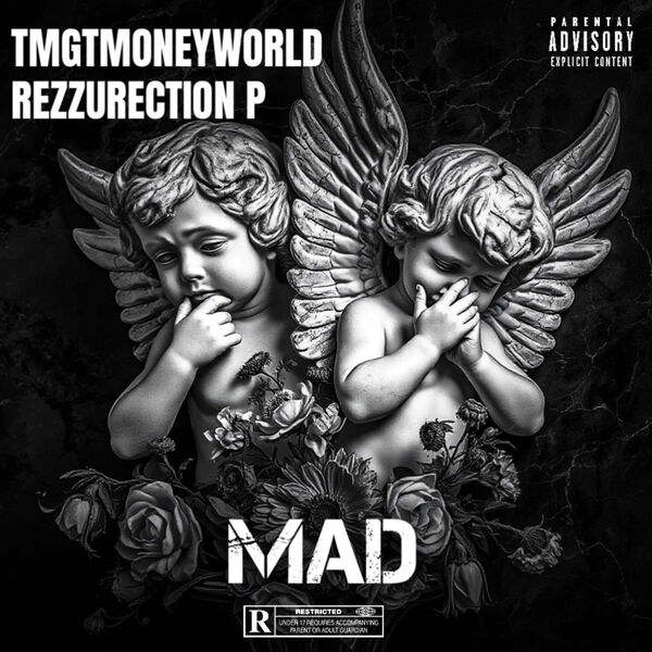 Mad (feat. Rezzurection P), Tmgtmoneyworld - Qobuz