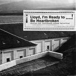 Ducks Ltd. Lloyd, I’m Ready to Be Heartbroken