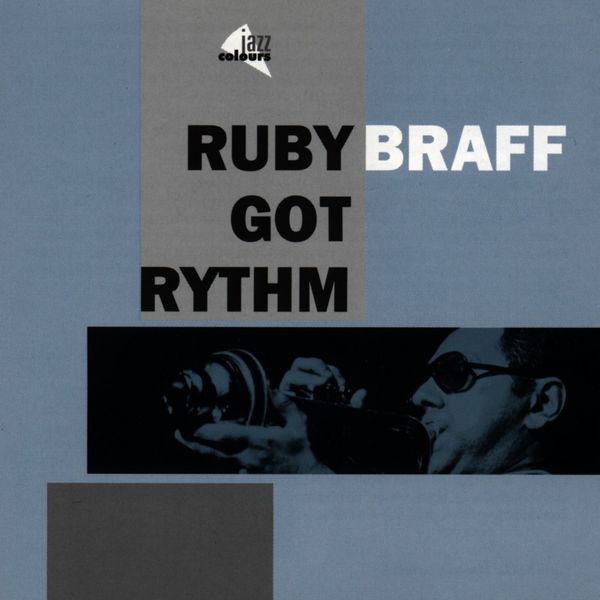 Ruby Braff - Ruby Got Rythm Ruby Braff - Ruby Got Rythm