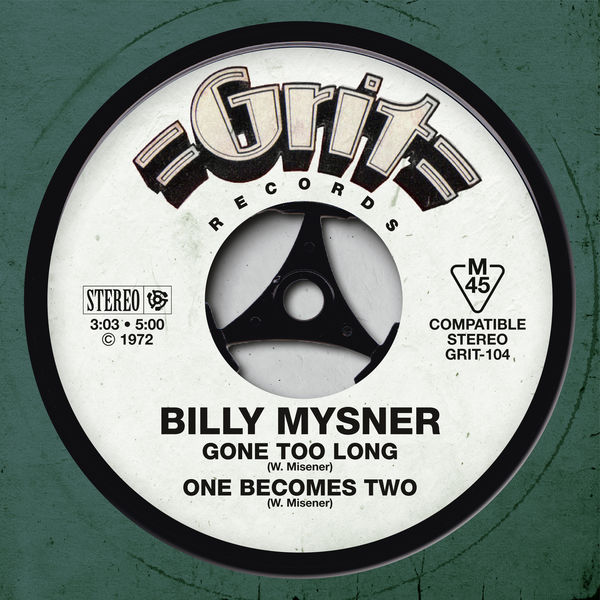 Billy Mysner - Gone Too Long / One Becomes Two Billy Mysner - Gone Too Long / One Becomes Two