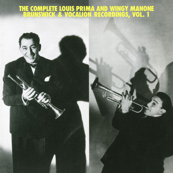 Louis Prima|The Complete Louis Prima And Wingy Manone Brunswick & Vocation Recordings, Vol 1 Louis Prima|The Complete Louis Prima And Wingy Manone Brunswick & Vocation Recordings, Vol 1