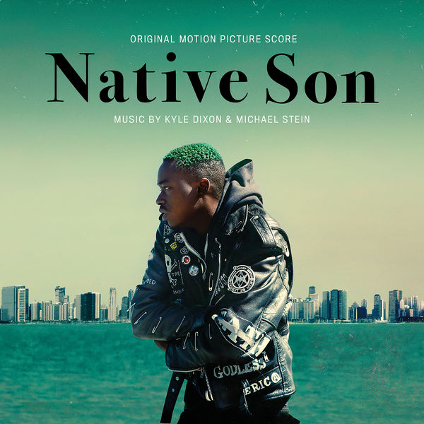 Kyle Dixon & Michael Stein|Native Son (Original Motion Picture Score)