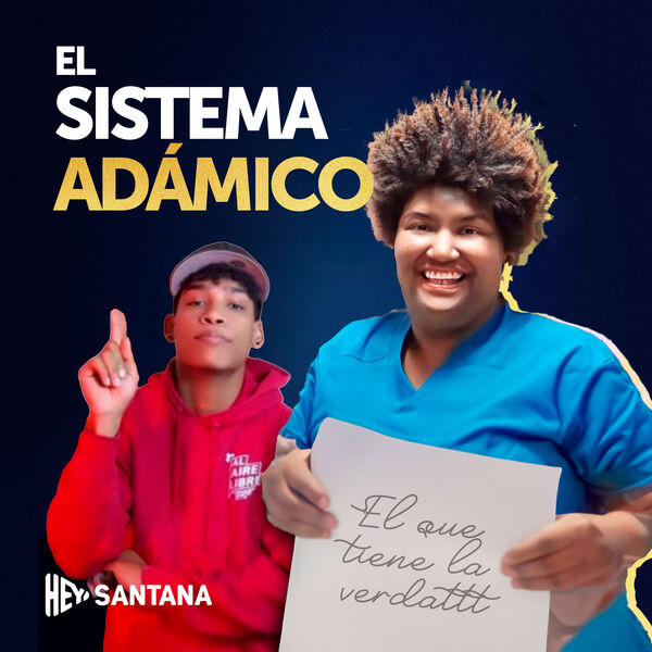 Hey Santana|El Sistema Adamico (El Que Tiene La Verdattt) Hey Santana|El Sistema Adamico (El Que Tiene La Verdattt)