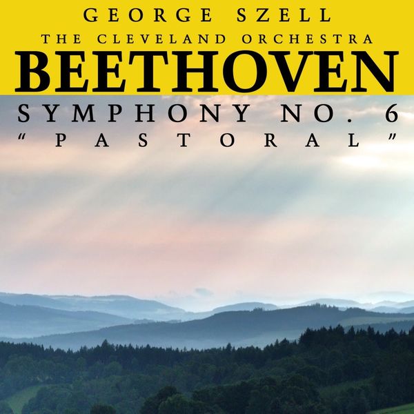 The Cleveland Orchestra - Beethoven: Symphony No. 6 The Cleveland Orchestra - Beethoven: Symphony No. 6