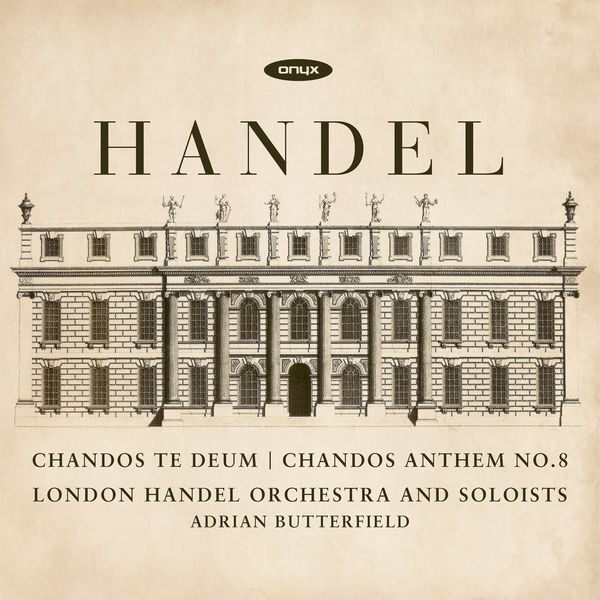 London Handel Orchestra & Soloists - Handel: Te Teum for Cannons & Chandos Anthem No.8 London Handel Orchestra & Soloists - Handel: Te Teum for Cannons & Chandos Anthem No.8
