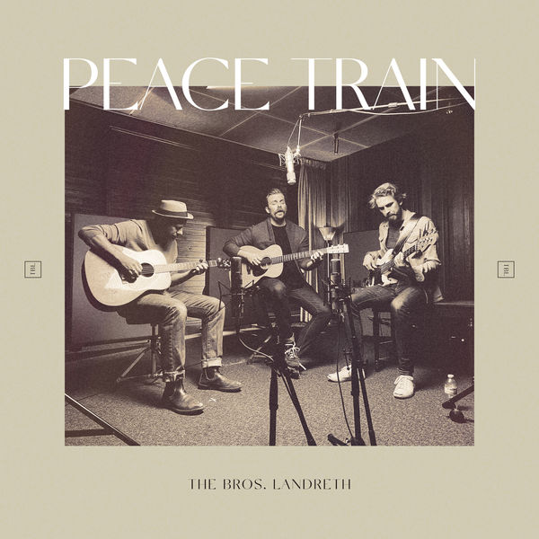 The Bros. Landreth|Peace Train The Bros. Landreth|Peace Train