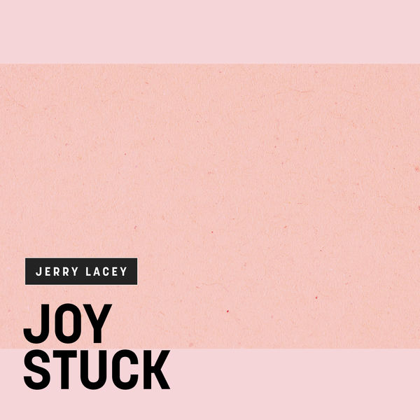 Jerry Lacey - Joy Stuck Jerry Lacey - Joy Stuck