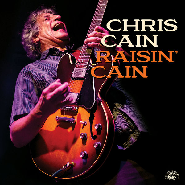 Chris Cain - Raisin' Cain Chris Cain - Raisin' Cain