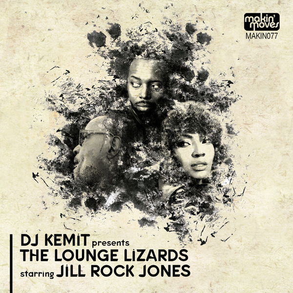 The Lounge Lizards|DJ Kemit Presents: The Lounge Lizards (feat. Jill Rock Jones)