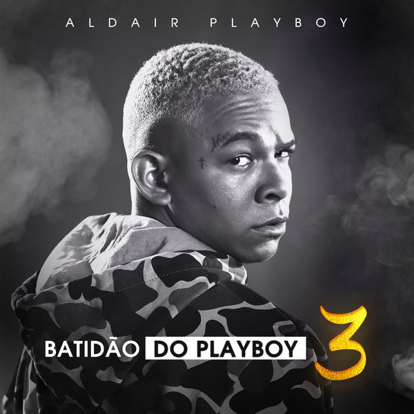 Aldair Playboy - Batidão Do Playboy 3 Aldair Playboy - Batidão Do Playboy 3