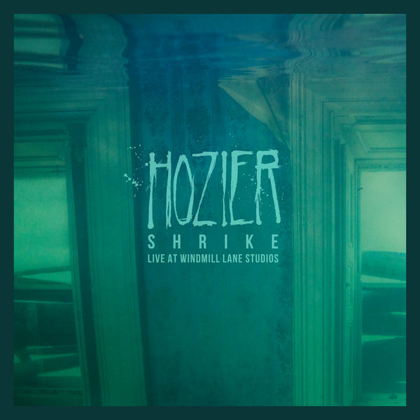 Hozier|Shrike (Live At Windmill Lane Studios)