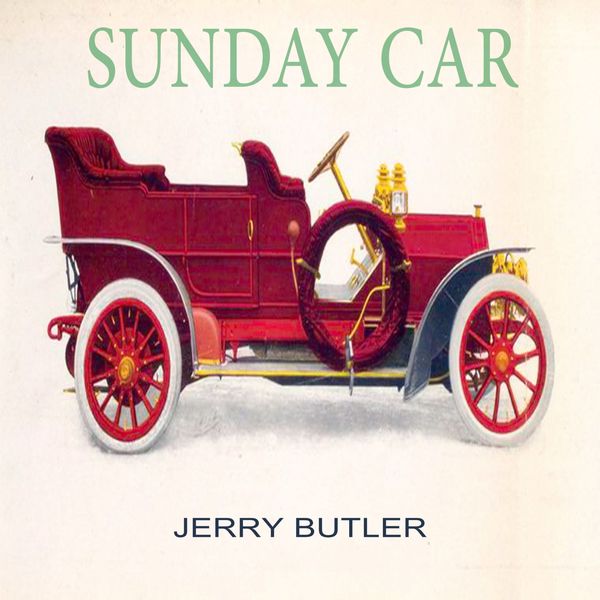 Jerry Butler|Sunday Car