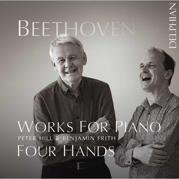 Peter Hill - Beethoven: Works for Piano 4-Hands Peter Hill - Beethoven: Works for Piano 4-Hands