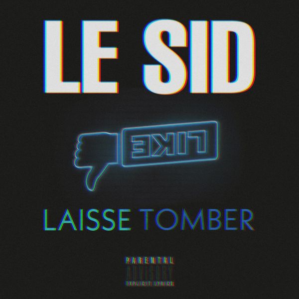 Le Sid - Laisse tomber Le Sid - Laisse tomber