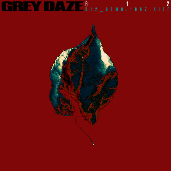 Grey Daze|B12_demo.1997.aiff Grey Daze|B12_demo.1997.aiff