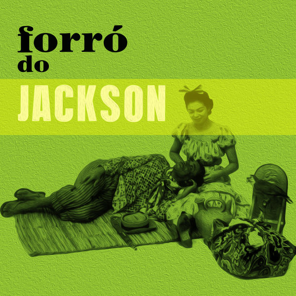 Jackson do Pandeiro|Forró do Jackson (Remastered Version) Jackson do Pandeiro|Forró do Jackson (Remastered Version)