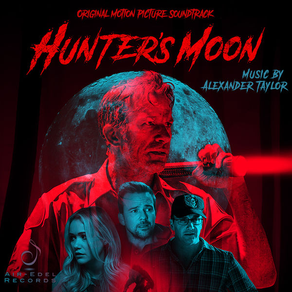 Taylor Alexander - Hunter's Moon (Original Motion Picture Soundtrack) Taylor Alexander - Hunter's Moon (Original Motion Picture Soundtrack)