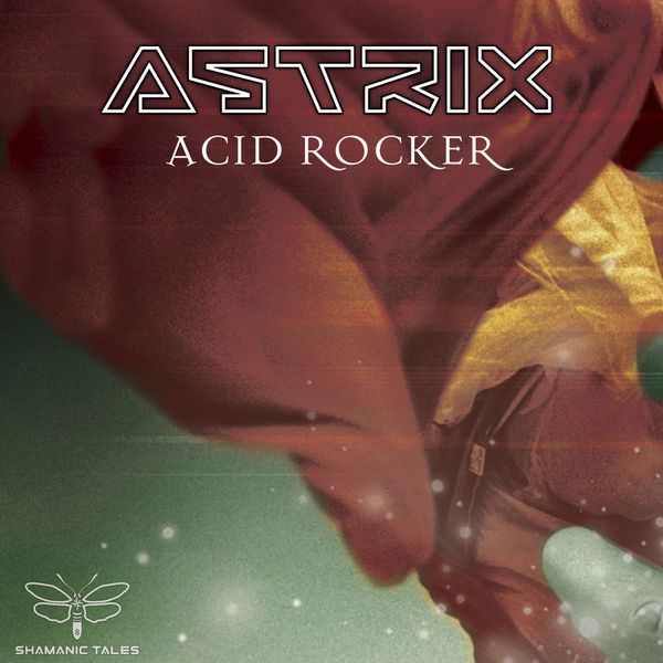 Astrix - Acid Rocker Astrix - Acid Rocker